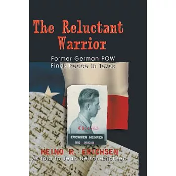 Reluctant Warrior: Former German Pow Finds Peace in Texas