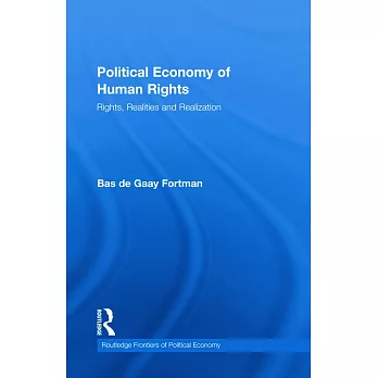 Political Economy of Human Rights: Rights, Realities and Realization