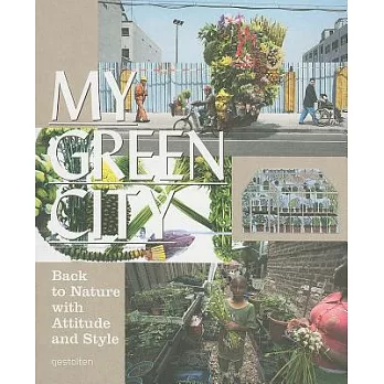 My Green City: Back to Nature With Attitude and Style