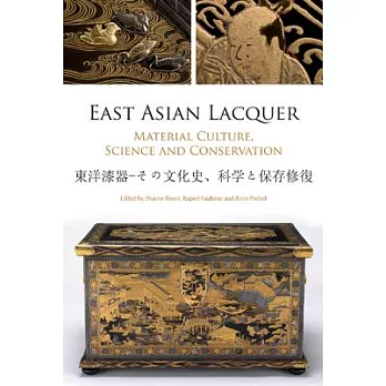 East Asian Lacquer: Material Culture, Science and Conservation