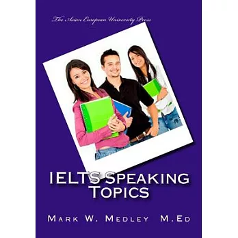IELTS Speaking Topics: IELTS Task Two Speaking Topic Questions for Students and Educators