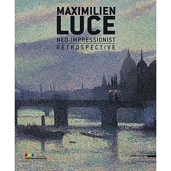 Maximilien Luce: Neo-Impressionist Retrospective