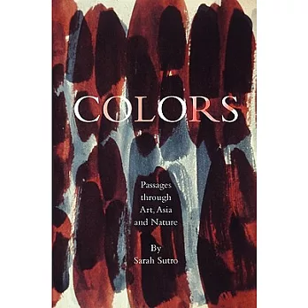 Colors : passages through art, Asia and nature