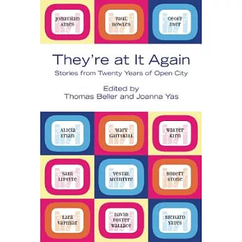 The They’re at It Again: Stories From Twenty Years Of Open City