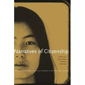 Narratives of Citizenship: Indigenous and Diasporic Peoples Unsettle the Nation-State