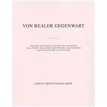 Von Realer Gegenwart/ Real Presences: Marcel Broodthaers Heute/ Marcel Broodthaers Today