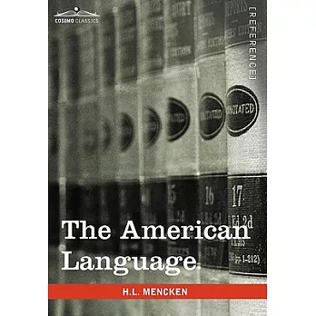 The American Language: A Preliminary Inquiry Into the Development of English in the United States