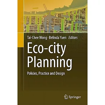 Eco-City Planning: Policies, Practice and Design