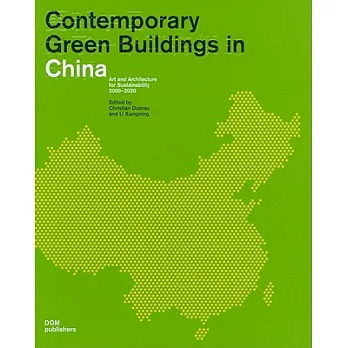 Contemporary Green Buildings in China: Art and Architecture for Sustainability 2000-2020; Updating China