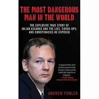 博客來-The Most Dangerous Man in the World: The Explosive True Story of