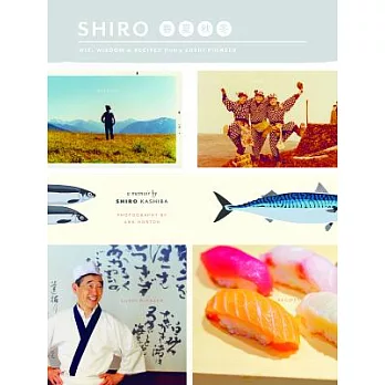 Shiro: Wit, Wisdom & Recipes from a Sushi Pioneer