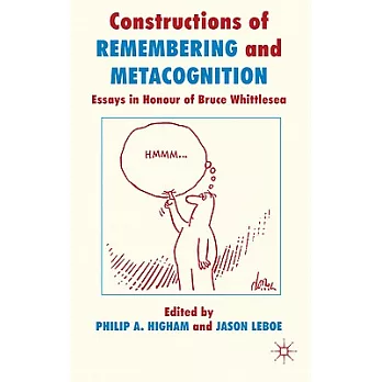 Constructions of Remembering and Metacognition: Essays in Honour of Bruce Whittlesea