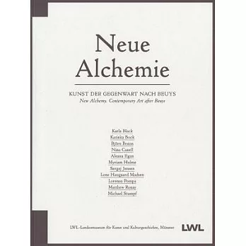 Neue Alchemie / New Alchemy: Kunst Der Gegenwart Nach Beuys / Contemporary Art After Beuys