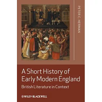 A Short History of Early Modern England: British Literature in Context