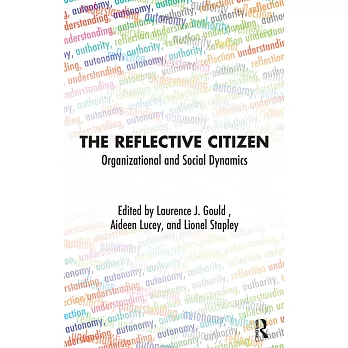 The Reflective Citizen: Organizational and Social Dynamics