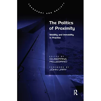 The Politics of Proximity: Mobility and Immobility in Practice
