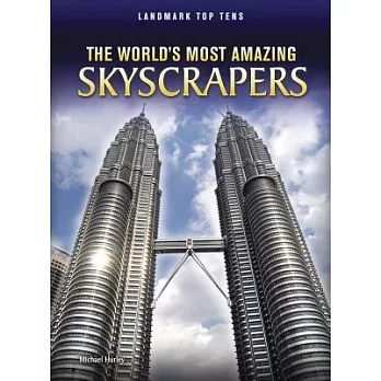 The World’s Most Amazing Skyscrapers