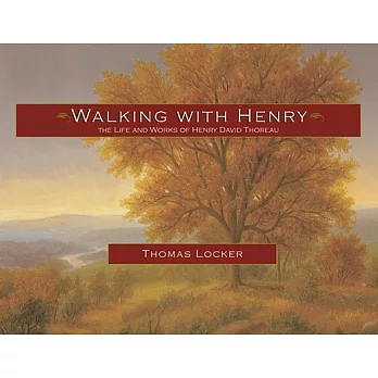 Walking with Henry: The Life and Works of Henry David Thoreau