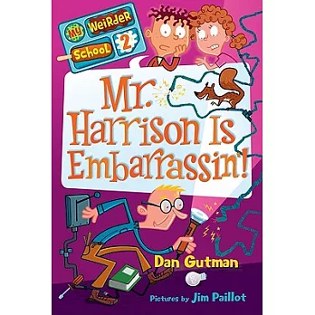 My Weirder School #2: Mr. Harrison Is Embarrassin’!