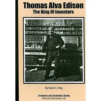 Thomas Alva Edison: The King of Inventors