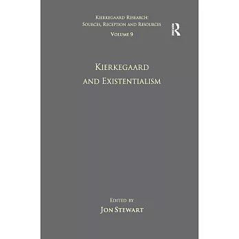 Volume 9: Kierkegaard and Existentialism