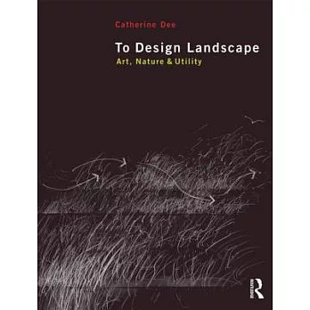 To Design Landscape: Art, Nature & Utility