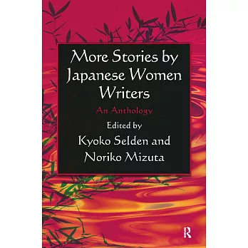 More Stories by Japanese Women Writers: An Anthology: An Anthology