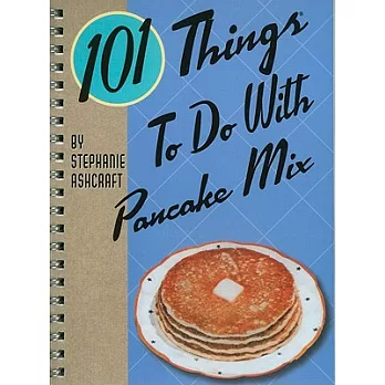 101 Things to Do With Pancake Mix