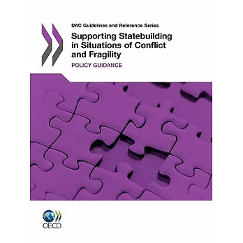 Supporting Statebuilding in Situations of Conflict and Fragility: Policy Guidance