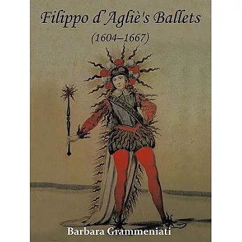 Filippo D’Aglie’s Ballets (1604-1667)