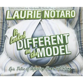 It Looked Different on the Model: Epic Tales of Impending Shame and Infamy