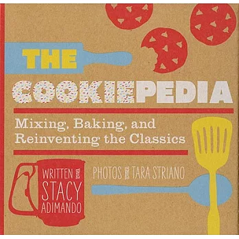 The Cookiepedia: Mixing, Baking, and Reinventing the Classics