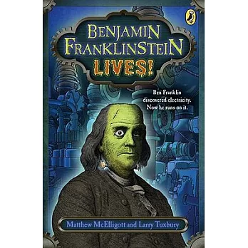 Benjamin Franklinstein lives! /