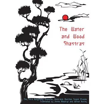 The Water and Wood Shastras: The Third Gungthang Rinpoche, Venerable Konchok, Tenpai Dronme