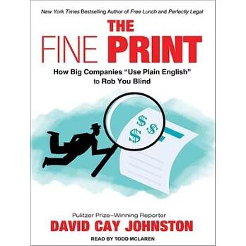 The Fine Print: How Big Companies ＂Use Plain English＂ to Rob You Blind