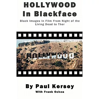 Hollywood in Blackface: Black Images in Film from Night of the Living Dead to Thor