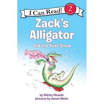 Zack’s Alligator and the First Snow（I Can Read Level 2）