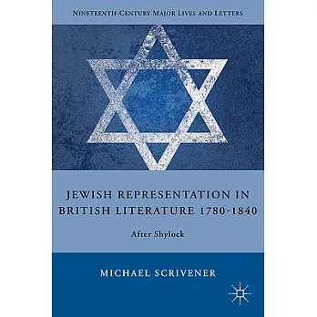 Jewish Representation in British Literature 1780-1840: After Shylock