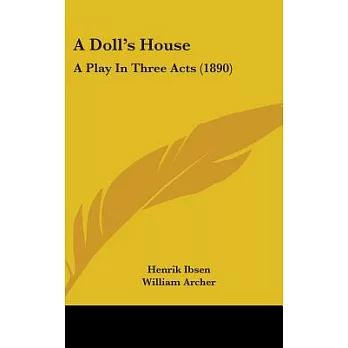 A Doll’s House: A Play in Three Acts