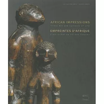 African Impressions: Tribal Art and Currents of Life