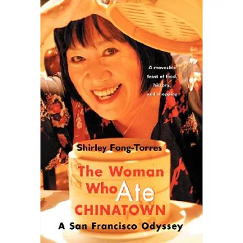 The Woman Who Ate Chinatown: A San Francisco Odyssey