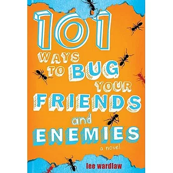 101 ways to bug your friends and enemies /