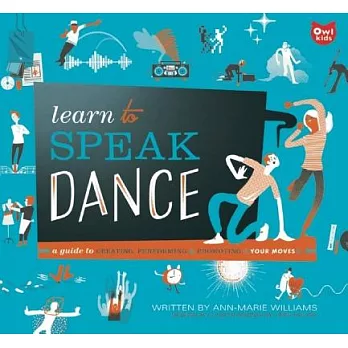 Learn to speak dance a guide to creating, performing, & promoting your moves