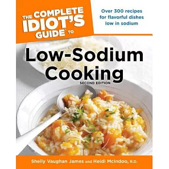 The Complete Idiot’s Guide to Low-sodium Cooking