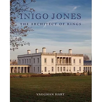 Inigo Jones: The Architect of Kings