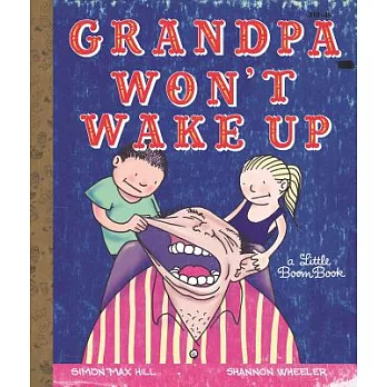 Grandpa Won’t Wake Up