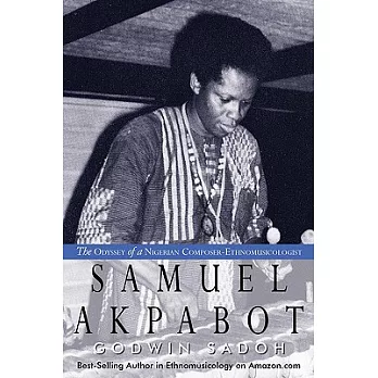Samuel Akpabot: The Odyssey of a Nigerian Composer-Ethnomusicologist