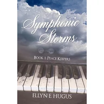 Symphonic Storms: Book 1: Peace Keepers