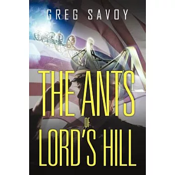 The Ants of Lord’s Hill: The Tales of Lord’s Hill: Book One