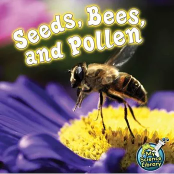 Seeds, bees, and pollen /